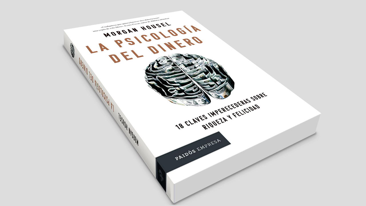 La psicología del dinero NEWS IMEF Liderazgo en finanzas y negocios